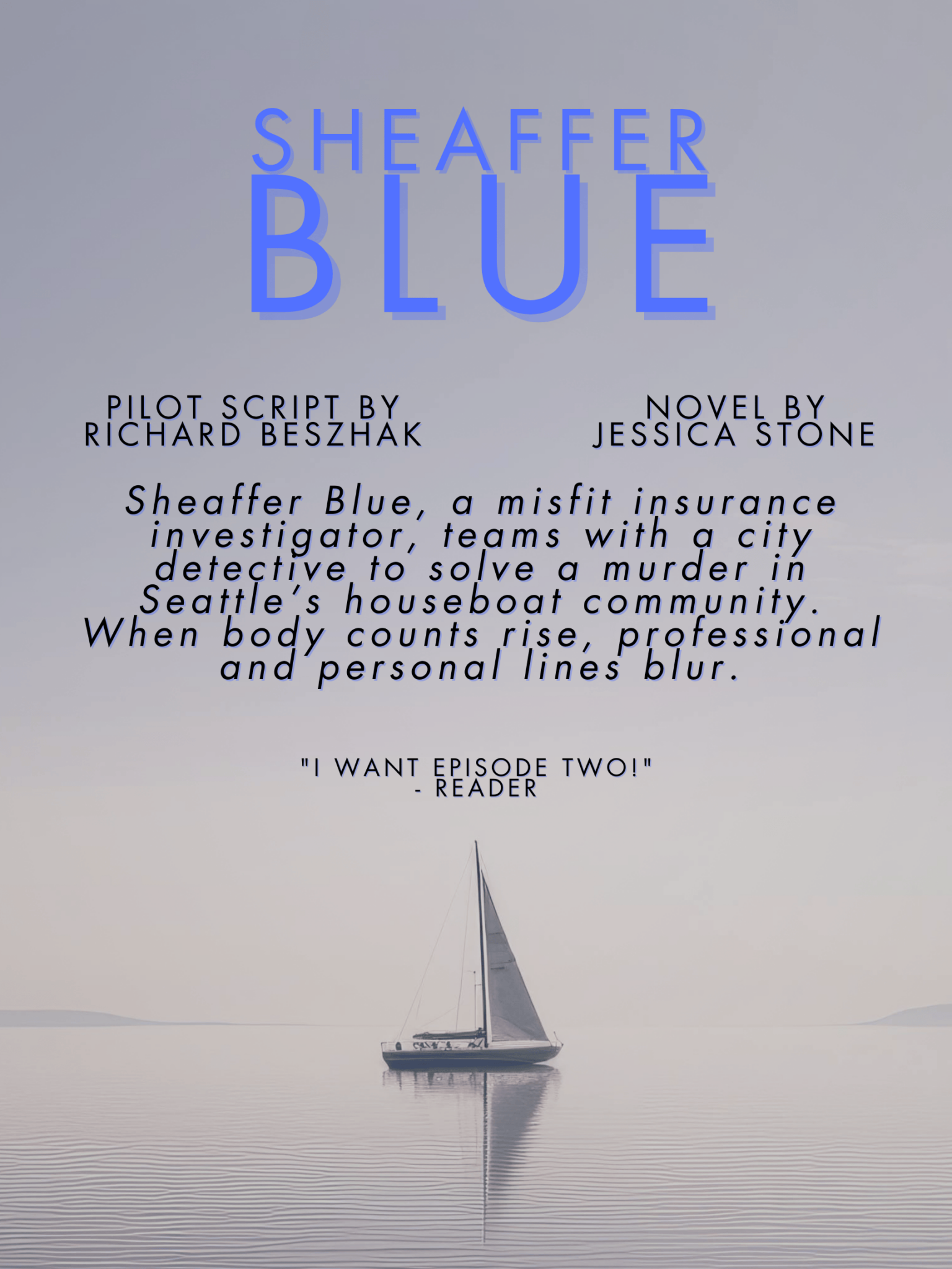 Poster for a TV series pilot titled Sheaffer Blue, featuring a photo of a sailboat on a calm body of water.